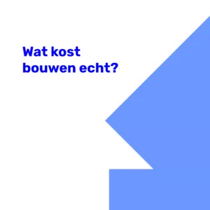 Wat kost bouwen echt